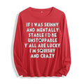 Soft Fabric "If I Was Skinny Witty Self-Deprecating Quote Graphic" Long Sleeve T Shirt Multi Colors