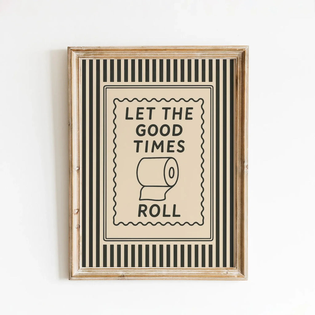 Let the Good Times Roll Funny Bathroom Wall Art Decorative Giclee Print Unframed Poster Ideal for Home Decor