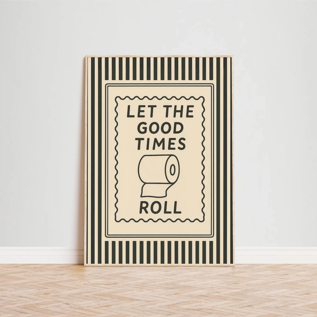 Let the Good Times Roll Funny Bathroom Wall Art Decorative Giclee Print Unframed Poster Ideal for Home Decor